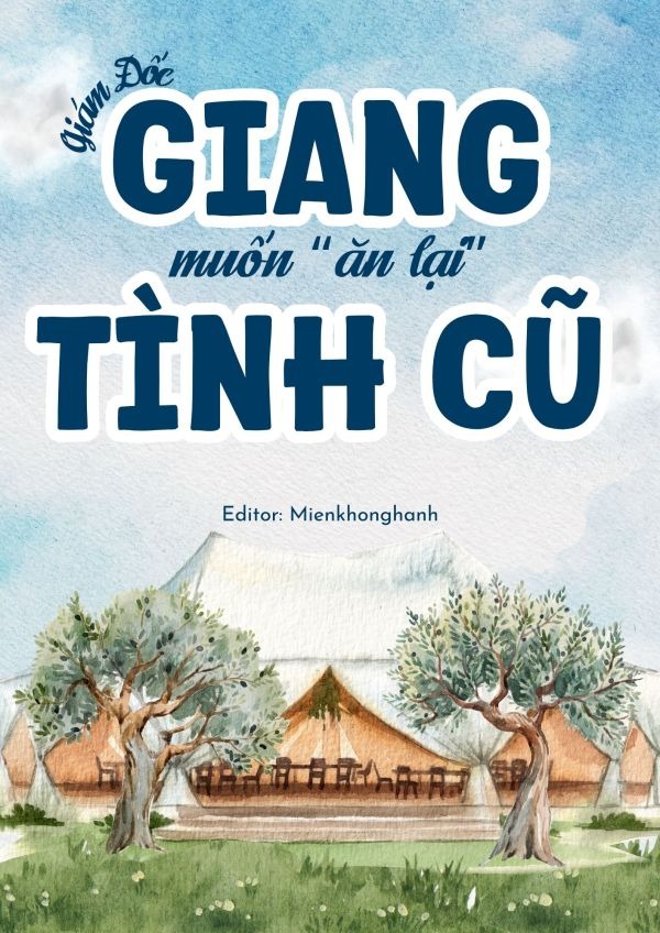 Giám Đốc Giang Muốn "Ăn Lại" Tình Cũ