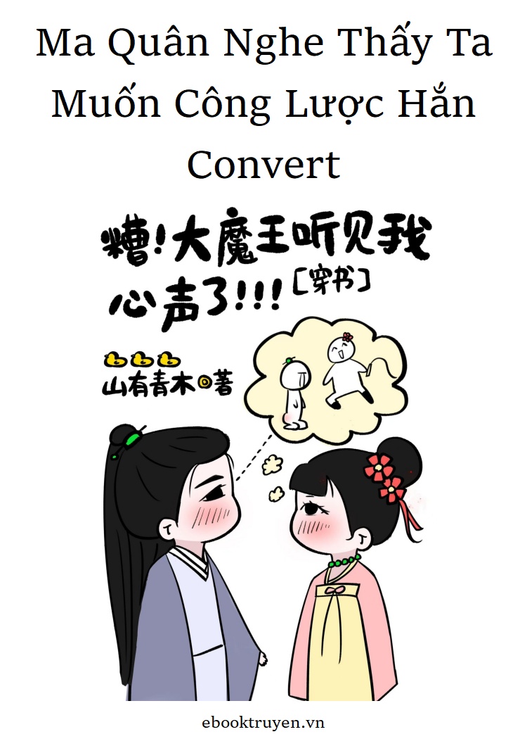 Ma Quân Nghe Thấy Ta Muốn Công Lược Hắn Convert