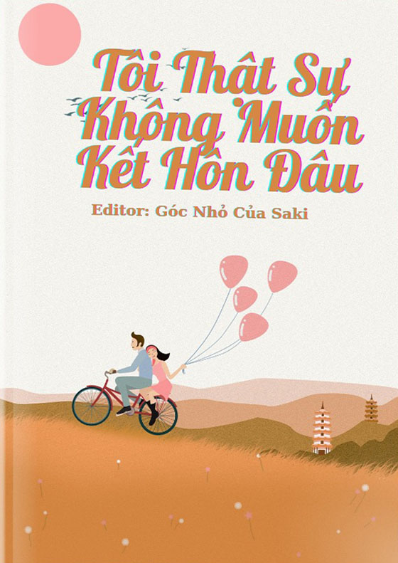 Tôi Thật Sự Không Muốn Kết Hôn Đâu