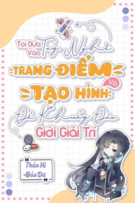 Tôi Dựa Vào Tay Nghề Stylist Chinh Phục Giới Giải Trí