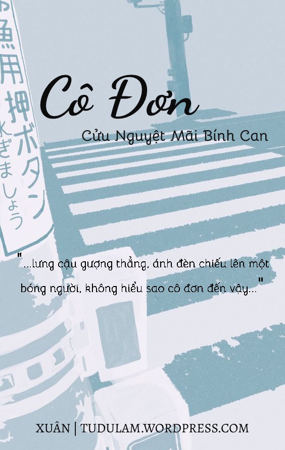 Cô Đơn - Cửu Nguyệt Mãi Đích Bính Can