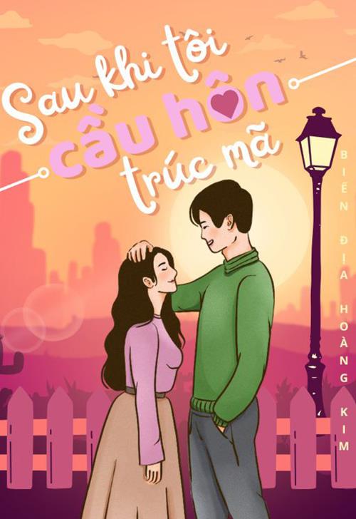 Sau Khi Tôi Cầu Hôn Trúc Mã