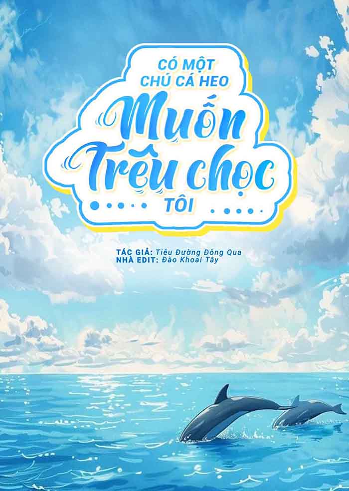 Có Một Chú Cá Heo Muốn Trêu Chọc Tôi