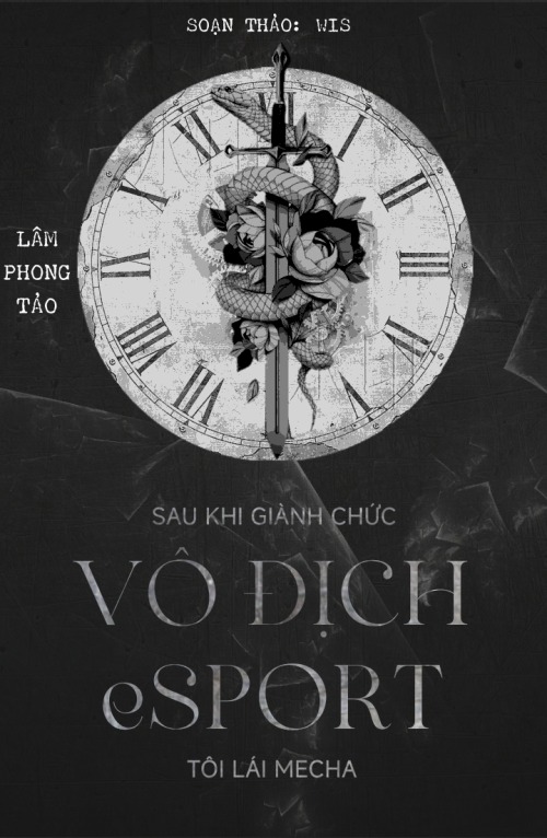 Sau Khi Giành Chức Vô Địch Esports, Tôi Lái Mecha