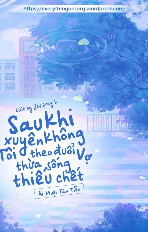 Sau Khi Xuyên Không Tôi Theo Đuổi Vợ Thừa Sống Thiếu Chết