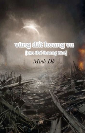 Vùng Đất Hoang Vu [Tận Thế Hoang Tàn]