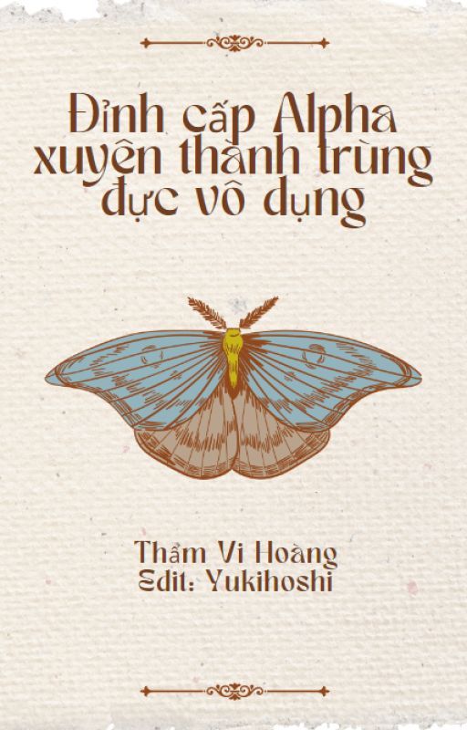 Đỉnh Cấp Alpha Xuyên Thành Trùng Đực Vô Dụng