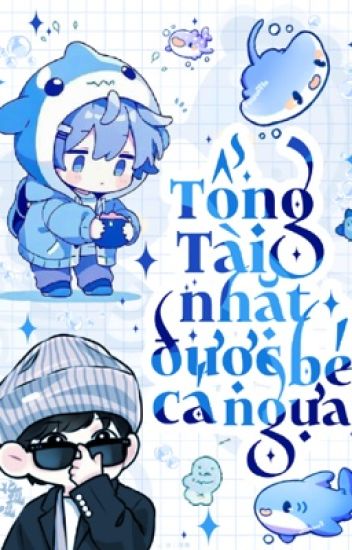 Tổng Tài Nhặt Được Bé Cá Ngựa