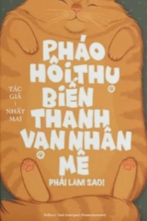 Khi Pháo Hôi Thụ Biến Thành Vạn Nhân Mê