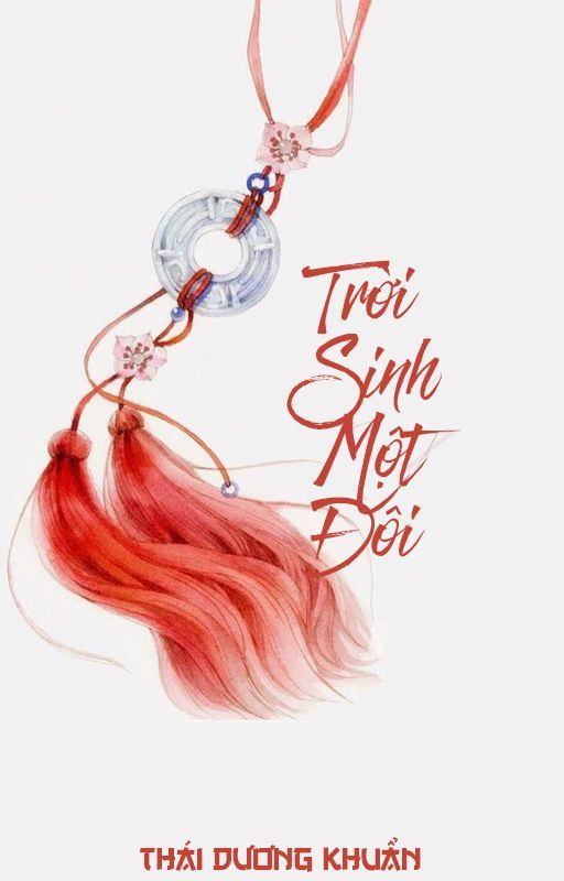 Trời Sinh Một Đôi - Thái Dương Khuẩn