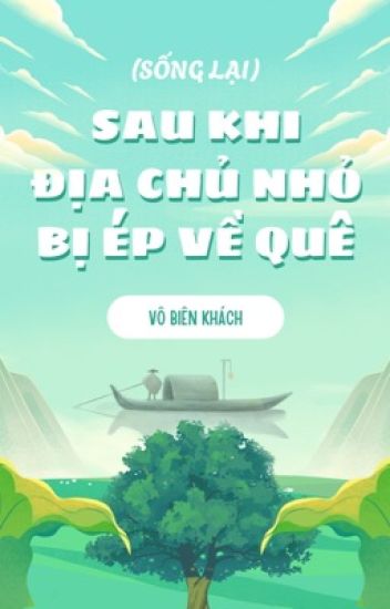 Sau Khi Địa Chủ Nhỏ Bị Ép Về Quê