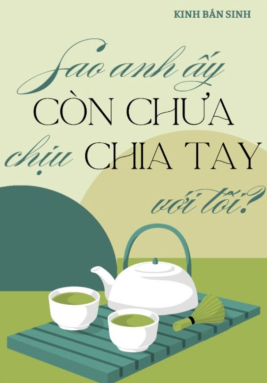 Sao Anh Ấy Còn Chưa Chịu Chia Tay Với Tôi?