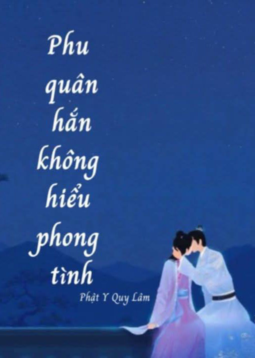 Phu Quân Hắn Không Hiểu Phong Tình