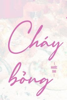 Cháy Bỏng - Khước Nha