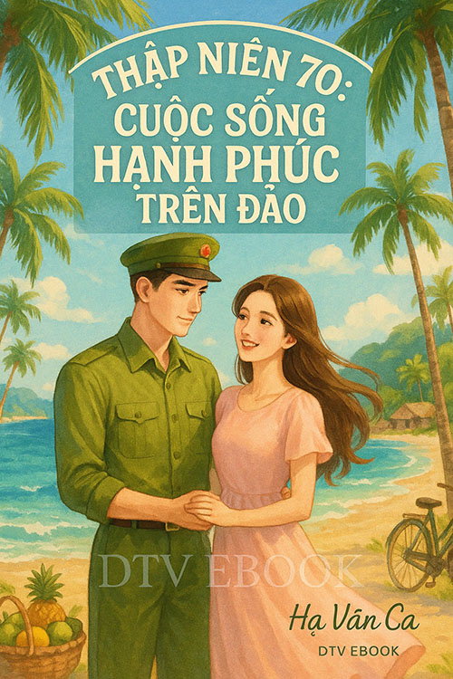 Thập Niên 70: Cuộc Sống Hạnh Phúc Trên Đảo