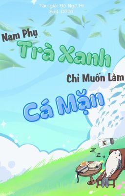 Nam Phụ Trà Xanh Chỉ Muốn Làm Cá Mặn
