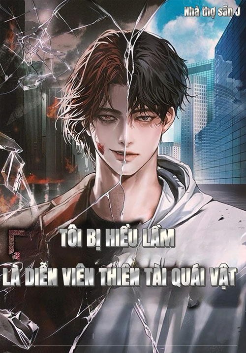 Tôi Bị Hiểu Lầm Là Diễn Viên Thiên Tài Quái Vật
