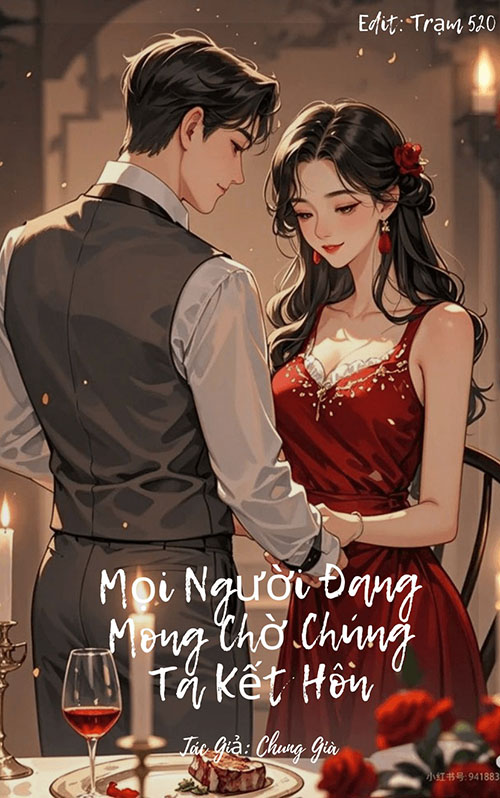Mọi Người Đang Mong Chờ Chúng Tôi Kết Hôn