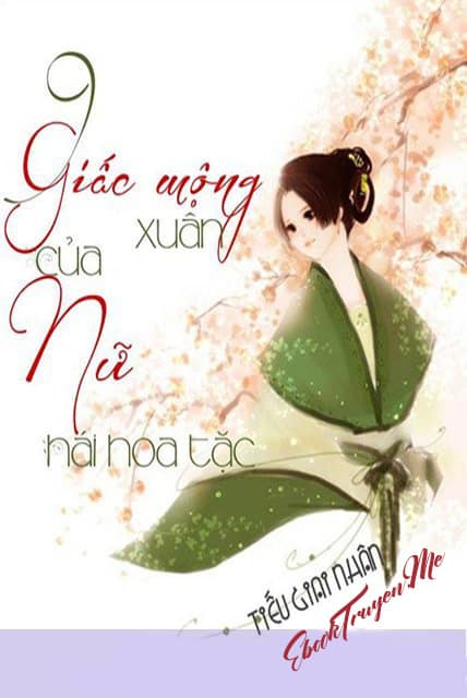 9 Giấc Mộng Xuân Của Nữ Hái Hoa Tặc