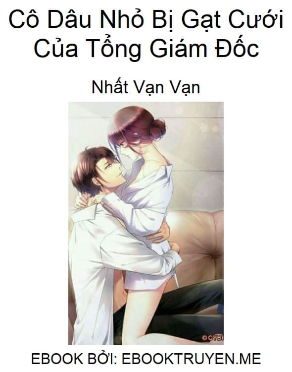 Cô Dâu Nhỏ Bị Gạt Cưới Của Tổng Giám Đốc