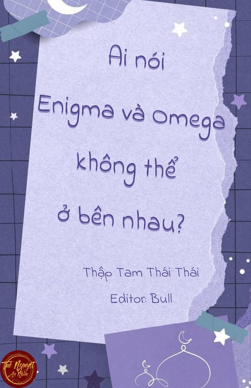 Ai Nói Enigma Và Omega Không Thể Ở Bên Nhau?