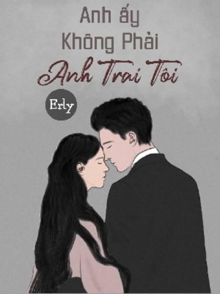 Anh Ấy Không Phải Anh Trai Tôi