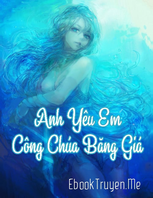 Anh Yêu Em, Công Chúa Băng Giá...!!