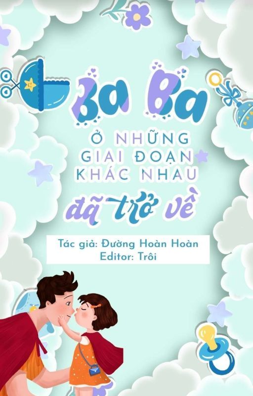 Ba Ba Ở Các Giai Đoạn Khác Nhau Đã Trở Về