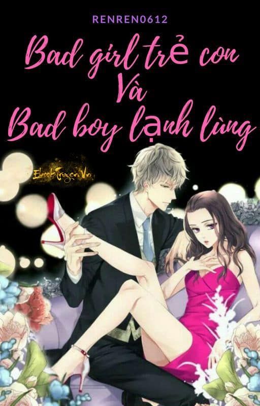 Bad Girl Trẻ Con Và Bad Boy Lạnh Lùng