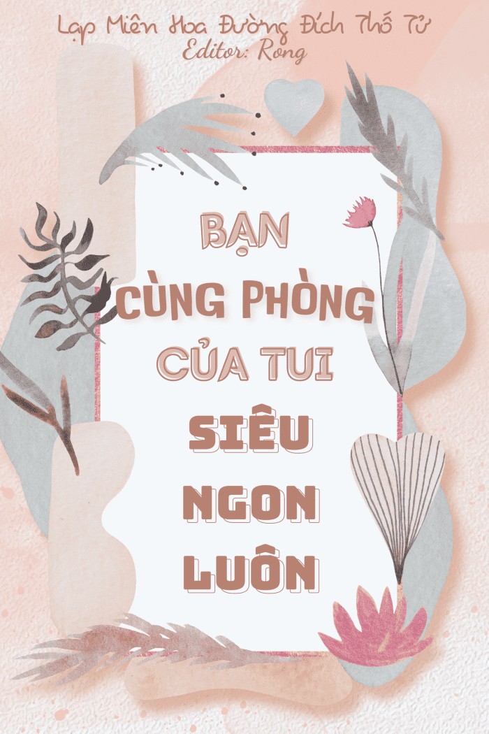 Bạn Cùng Phòng Của Tui Siêu Ngon Luôn