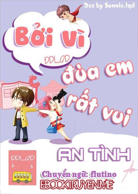 Bởi Vì Đùa Em Rất Vui