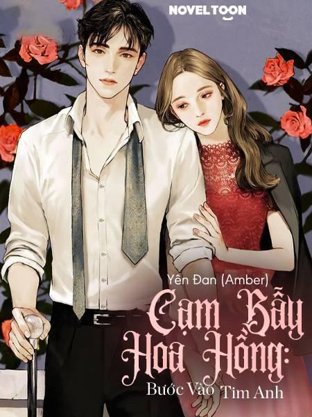 Cạm Bẫy Hoa Hồng: Bước Vào Tim Anh