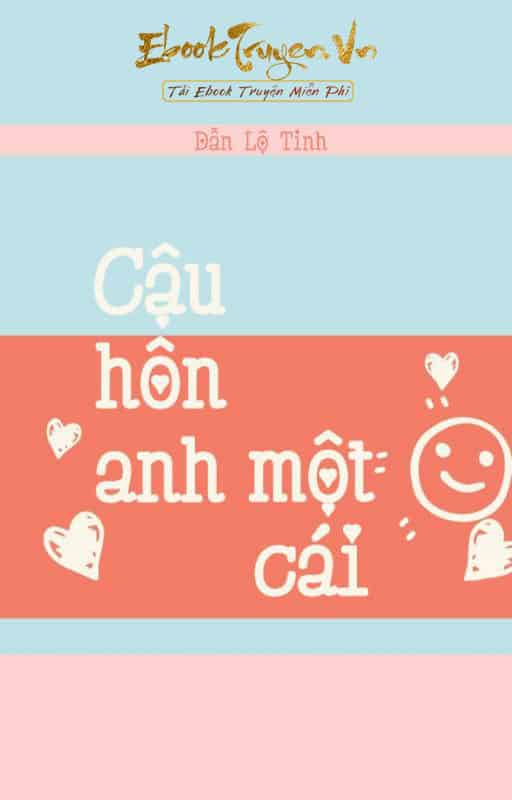 Cậu Hôn Anh Một Cái