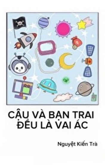 Cậu Và Bạn Trai Đều Là Vai Ác