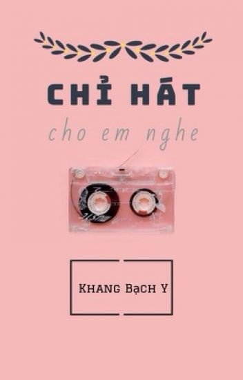 Chỉ Hát Cho Em Nghe