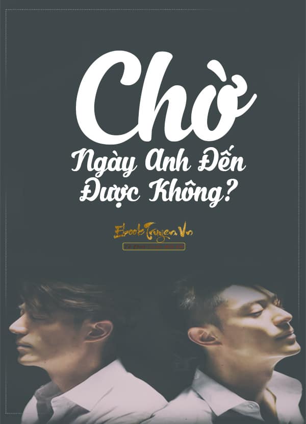 Chờ Ngày Anh Đến Được Không?