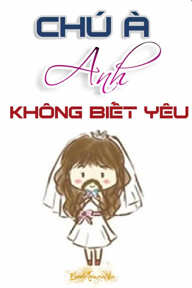 Chú À, Anh Không Biết Yêu