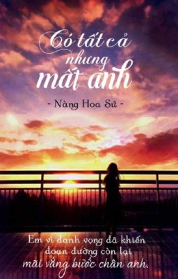 Có Tất Cả Nhưng Mất Anh