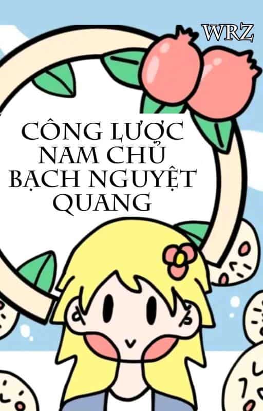 Công Lược Nam Chủ Bạch Nguyệt Quang Convert