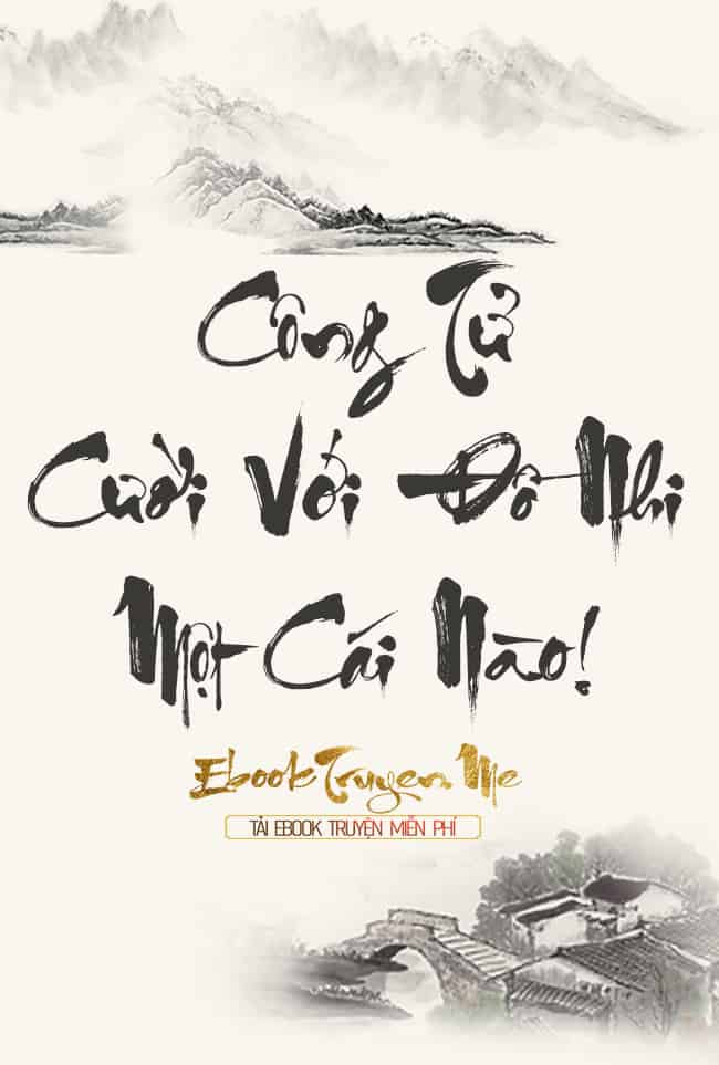 Công Tử, Cười Với Đồ Nhi Một Cái Nào!