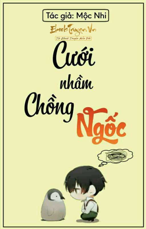 Cưới Nhầm Chồng Ngốc