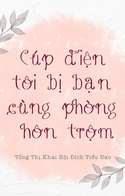 Cúp Điện Tôi Bị Bạn Cùng Phòng Hôn Trộm