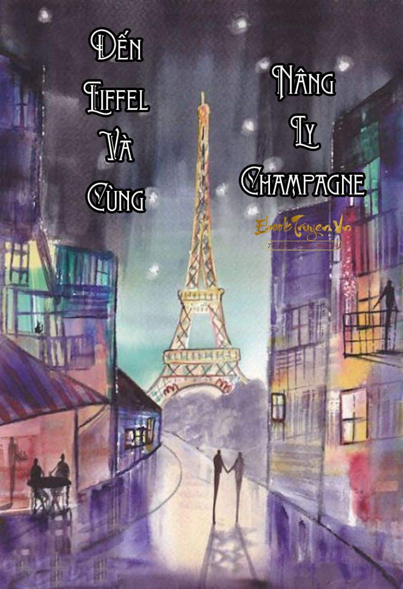 Đến Eiffel Và Cùng Nâng Ly Champagne