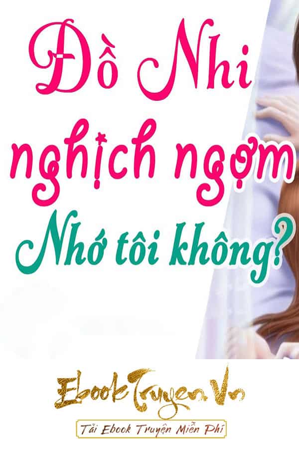 Đồ Nhi Nghịch Ngợm! Em Có Nhớ Tôi Không?