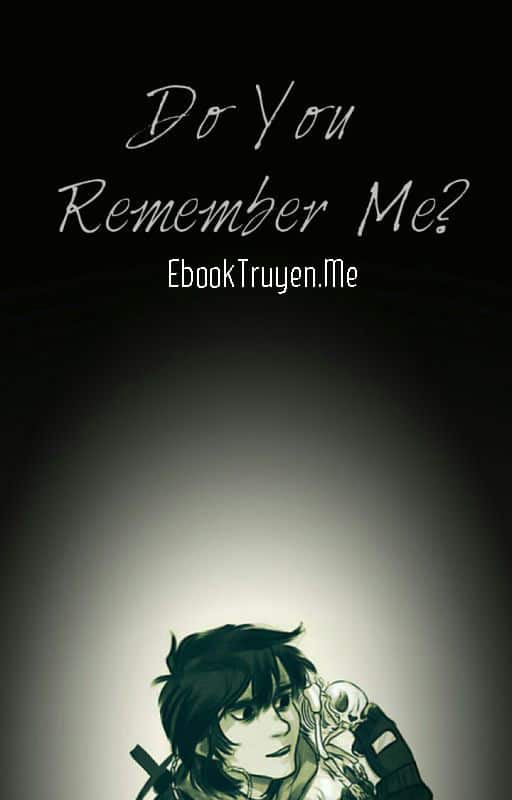 Do You Remember Me???