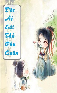 Độc Ái Sát Thủ Phu Quân