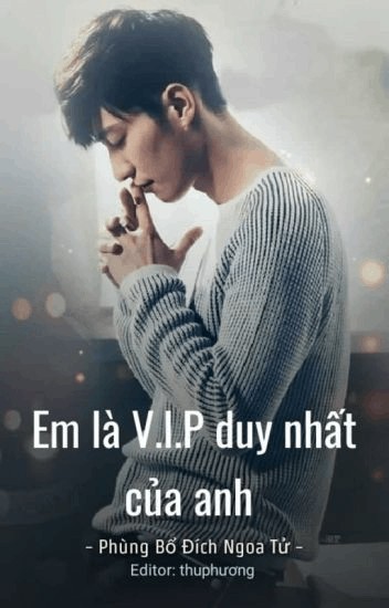 Em Là V.I.P Duy Nhất Của Anh