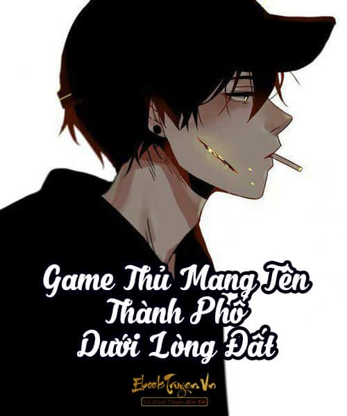 Game Thủ Mang Tên Thành Phố Dưới Lòng Đất