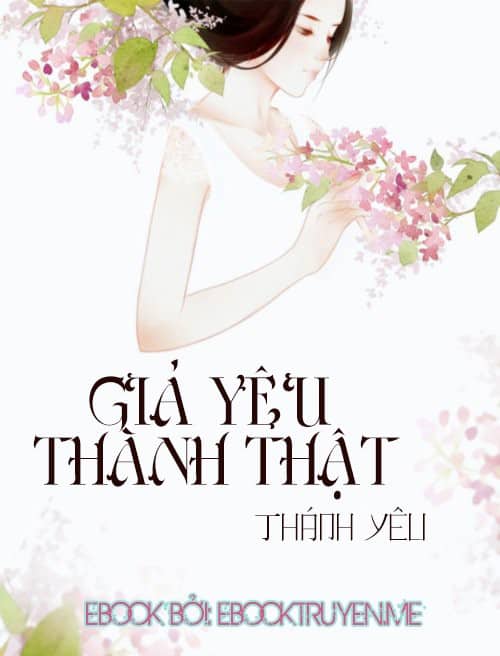 Giả Yêu Thành Thật