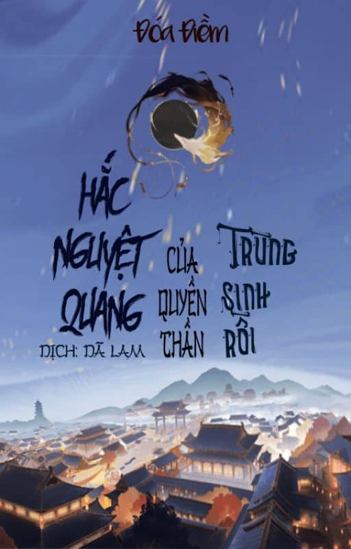 Hắc Nguyệt Quang Trùng Sinh Rồi